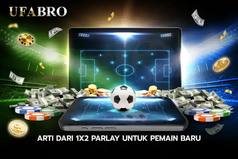 Arti dari 1x2 parlay untuk Pemain Baru