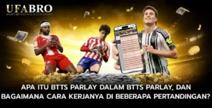 Apa Itu BTTS Parlay dalam btts parlay dan Bagaimana Cara Kerjanya di Beberapa Pertandingan