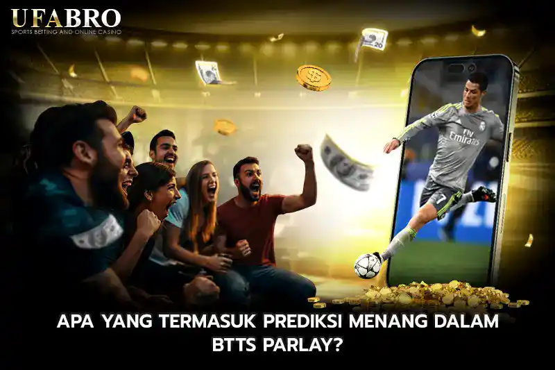 Apa yang Termasuk Prediksi Menang dalam BTTS Parlay