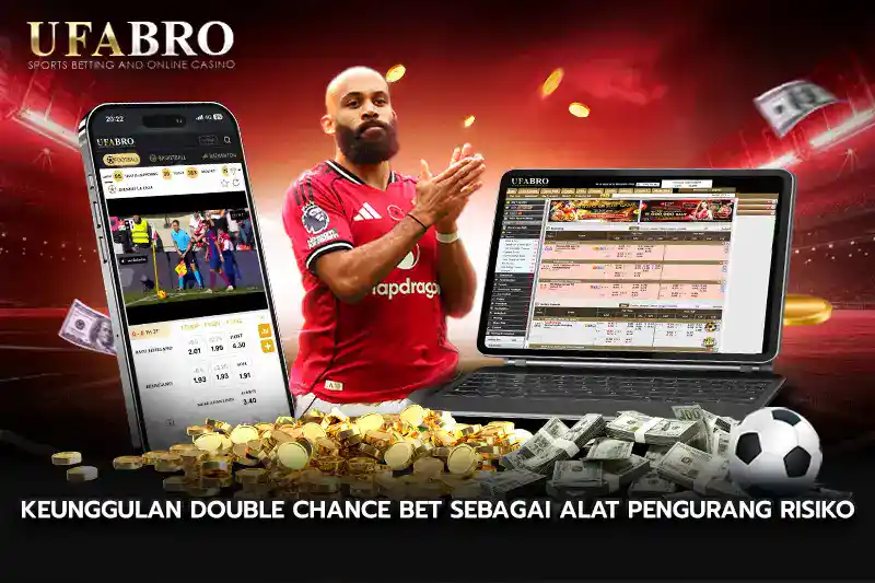 Keunggulan double chance bet sebagai Alat Pengurang Risiko