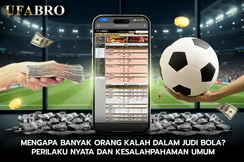 Mengapa Banyak Orang Kalah dalam Judi bola Perilaku Nyata dan Kesalahpahaman Umum